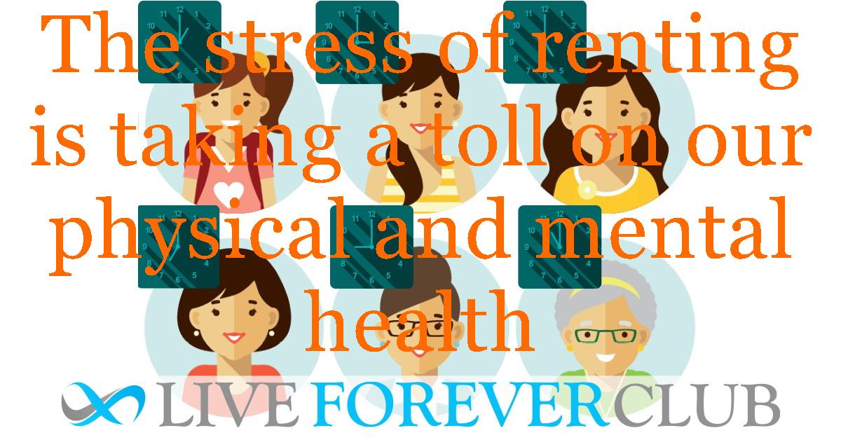 The stress of renting is taking a toll on our physical and mental health