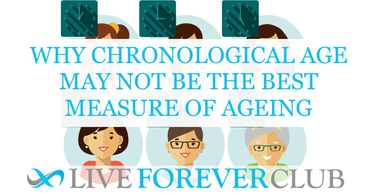 Why chronological age may not be the best measure of ageing