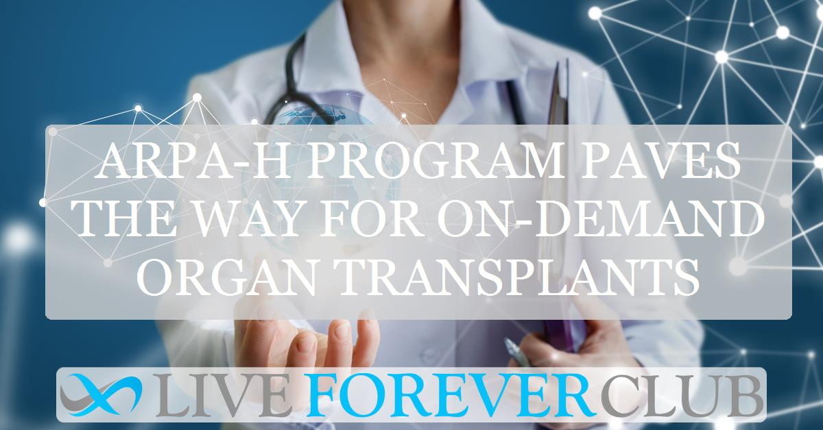ARPA-H program paves the way for on-demand organ transplants