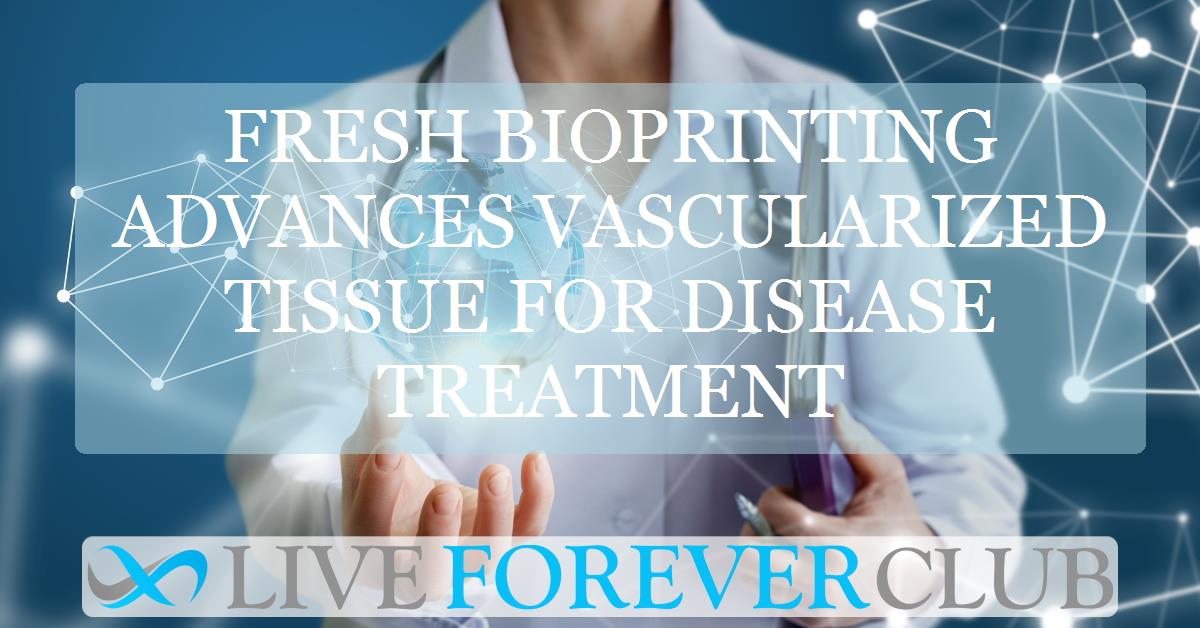 FRESH bioprinting advances vascularized tissue for disease treatment