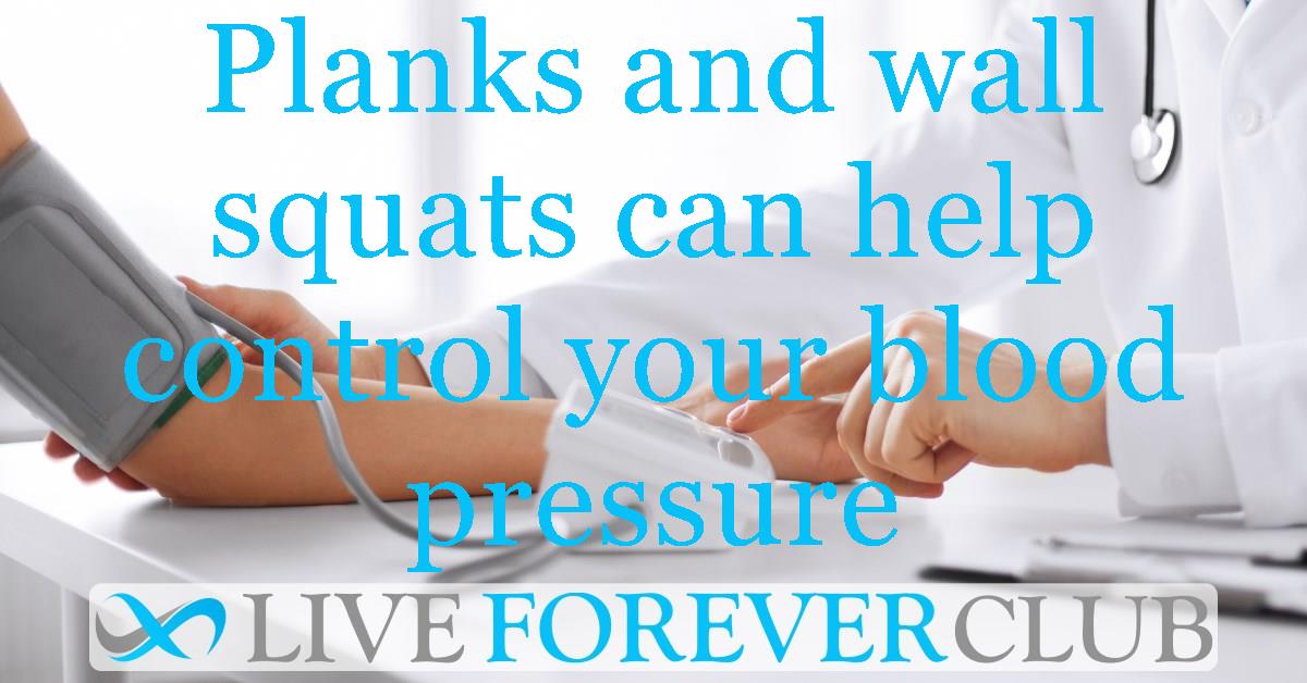 Planks and wall squats can help control your blood pressure