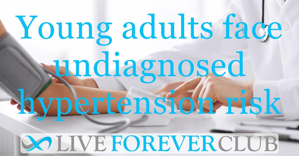 Young adults face undiagnosed hypertension risk