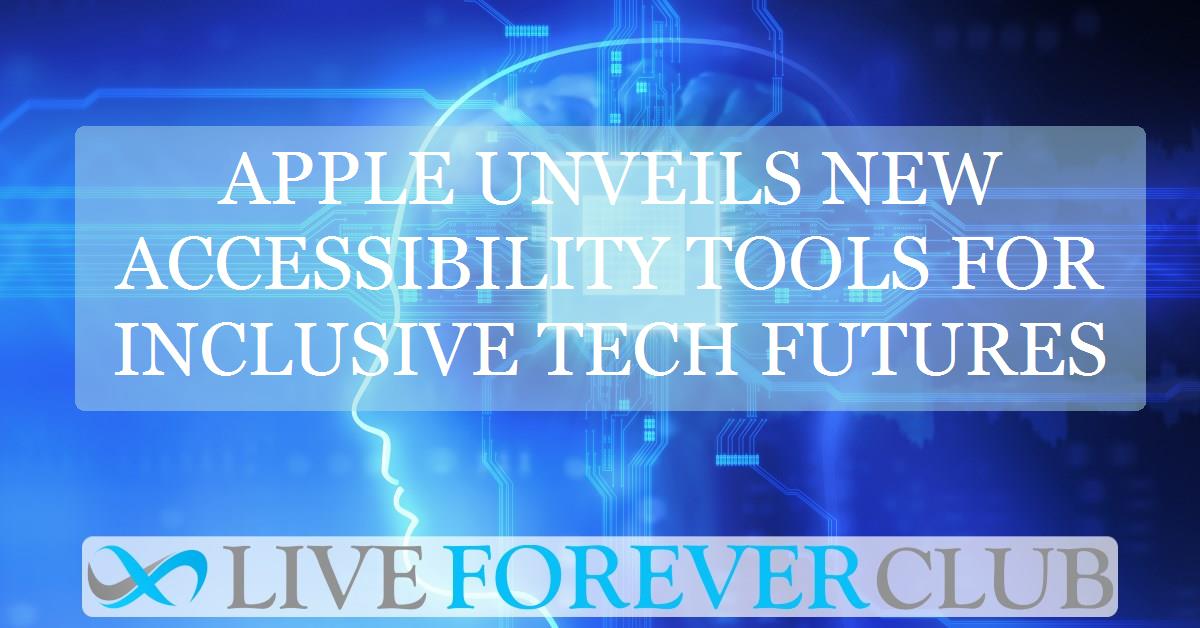 Apple unveils new accessibility tools for inclusive tech futures