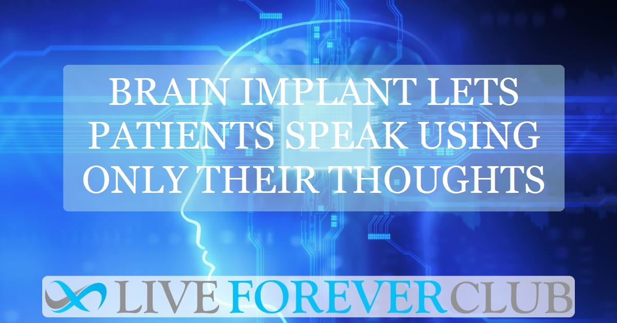 Brain implant lets patients speak using only their thoughts