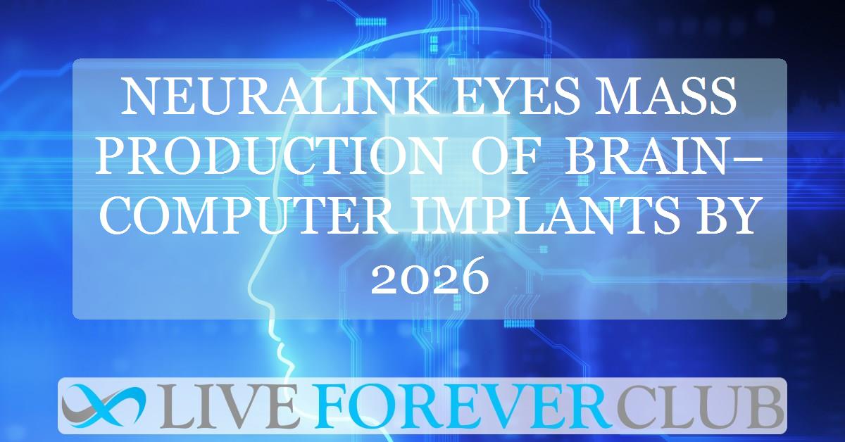 Neuralink eyes mass production of brain–computer implants by 2026