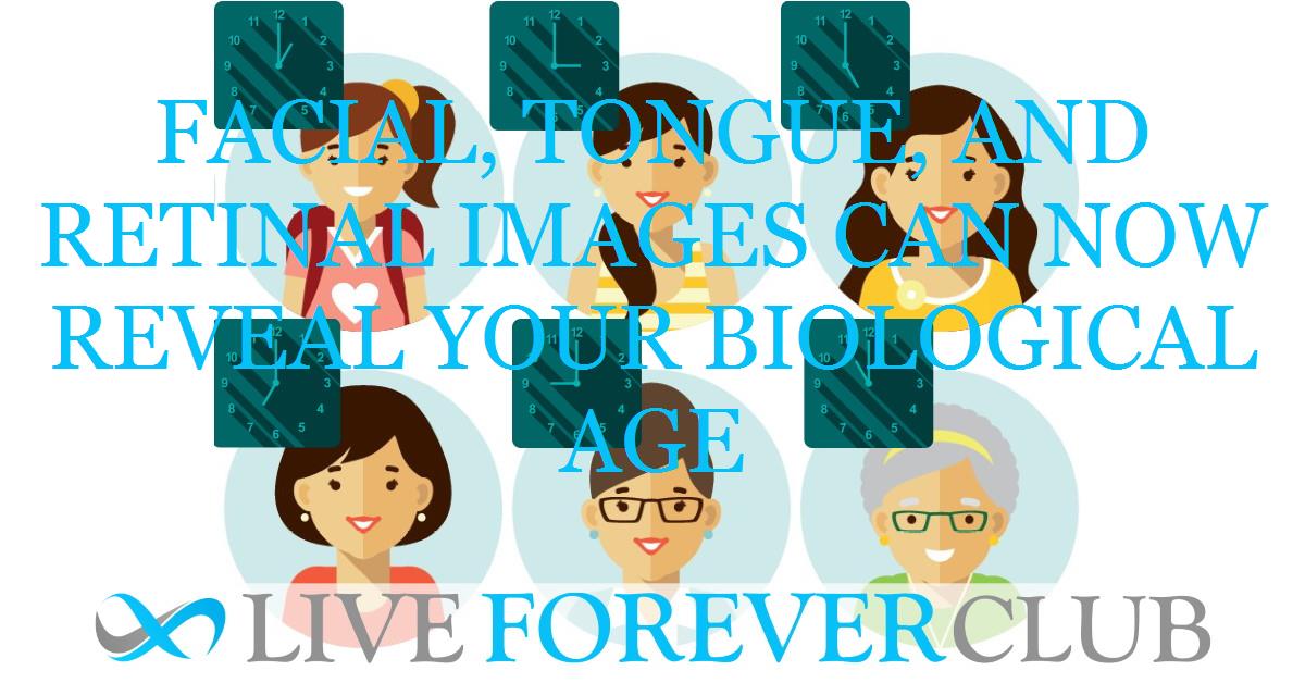 Facial, tongue, and retinal images can now reveal your biological age