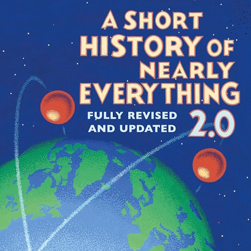 A Short History of Nearly Everything 2.0 information and news