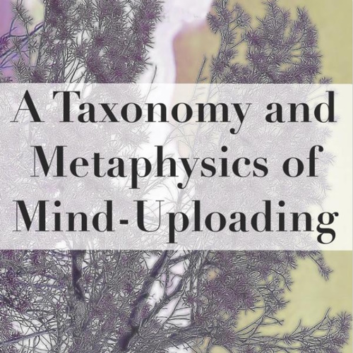A Taxonomy and Metaphysics of Mind-Uploading information and news
