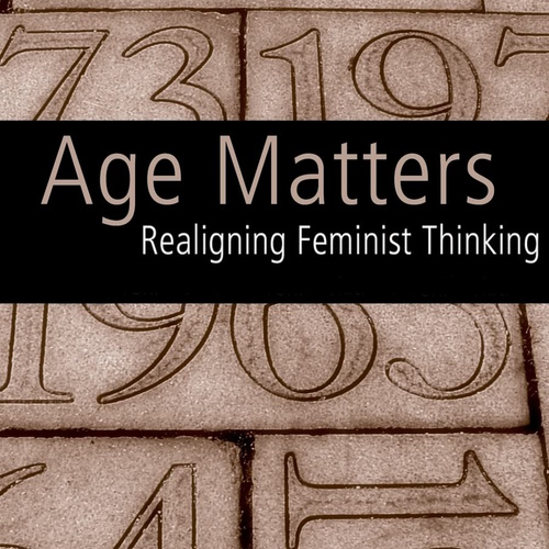 Age Matters: Re-Aligning Feminist Thinking information and news