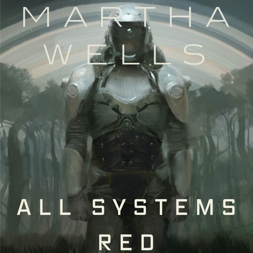 All Systems Red (The Murderbot Diaries) information and news