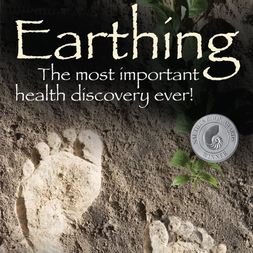 Earthing: The Most Important Health Discovery Ever? information and news