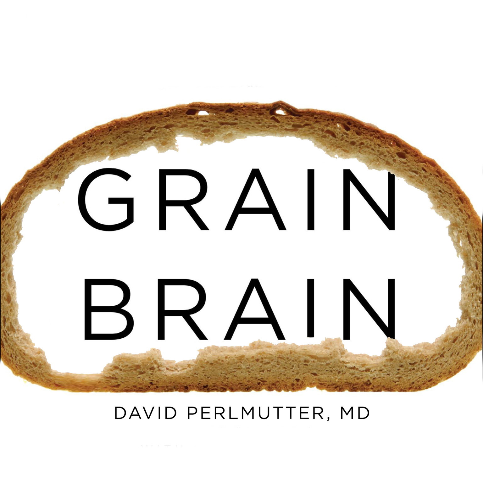 Grain Brain: The Surprising Truth about Wheat, Carbs, and Sugar-Your Brain’s Silent Killers information and news