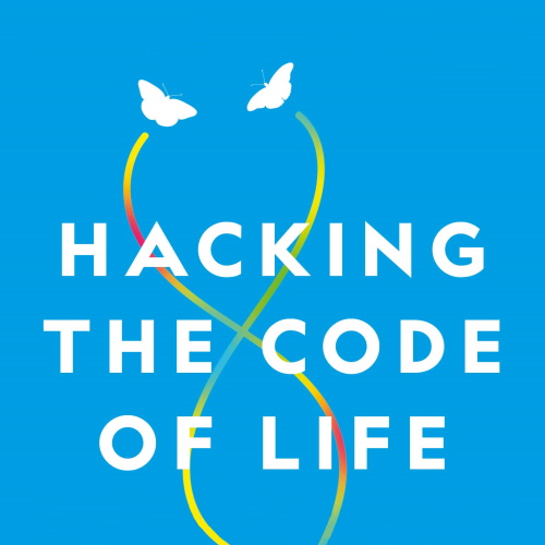 Hacking the Code of Life: How gene editing will rewrite our futures information and news