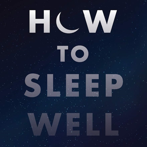 How to Sleep Well information and news