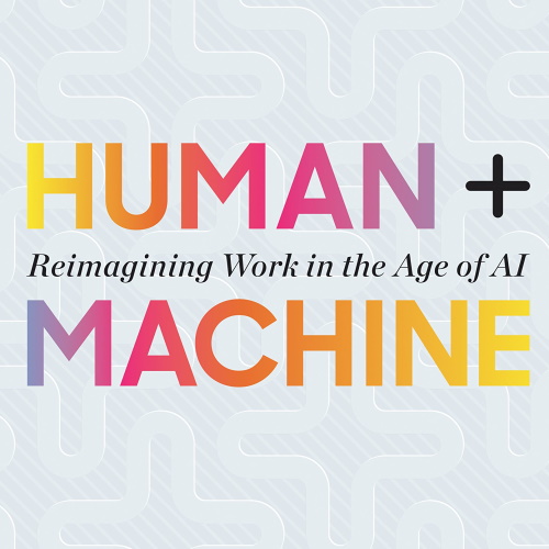Human + Machine: Reimagining Work in the Age of AI information and news