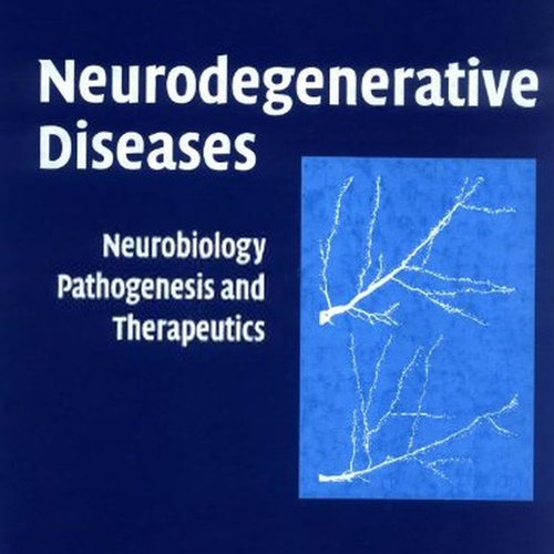 Neurodegenerative Diseases: Neurobiology, Pathogenesis and Therapeutics information and news