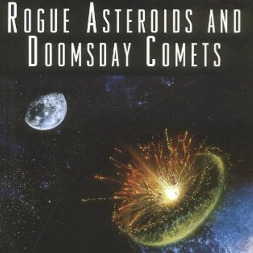 Rogue Asteroids and Doomsday Comets information and news