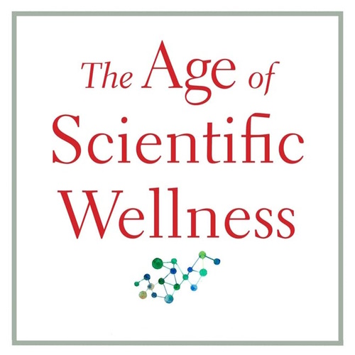 The Age of Scientific Wellness information and news