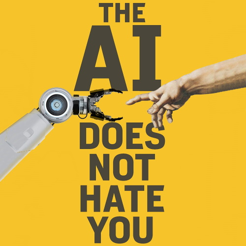 The AI Does Not Hate You: Superintelligence, Rationality and the Race to Save the World information and news