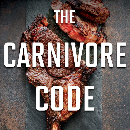 The Carnivore Code: Unlocking the Secrets to Optimal Health by Returning to our Ancestral Diet information and news