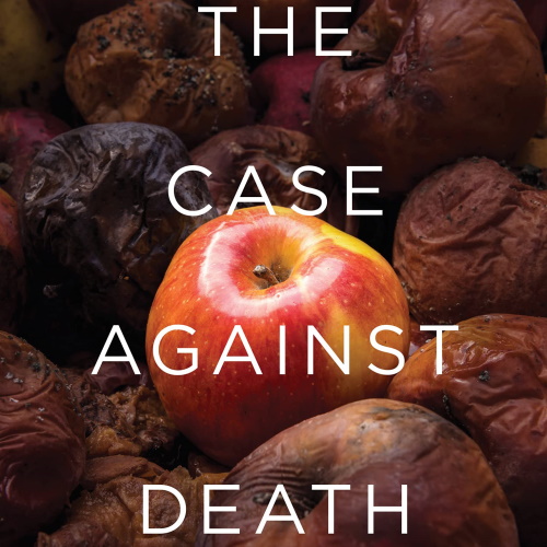 The Case Against Death information and news