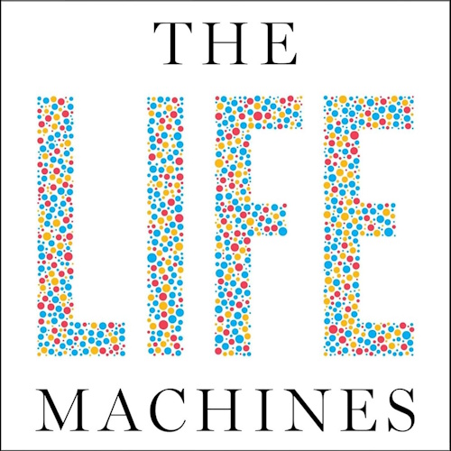 The Life Machines information and news