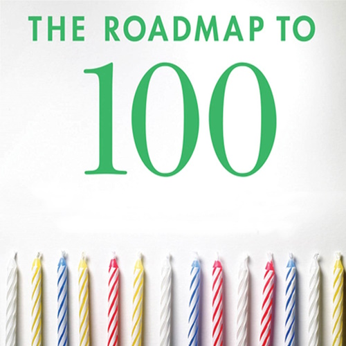 The roadmap to 100: the breakthrough science of living a long and healthy life information and news