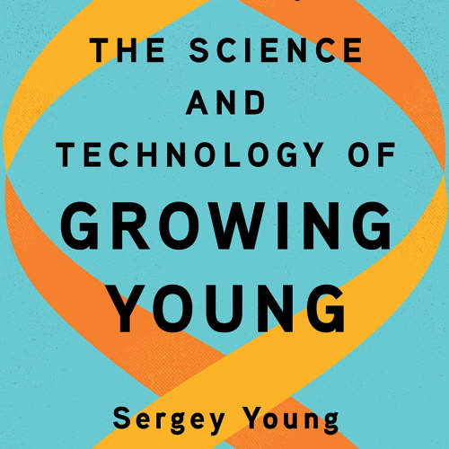The Science and Technology of Growing Young information and news