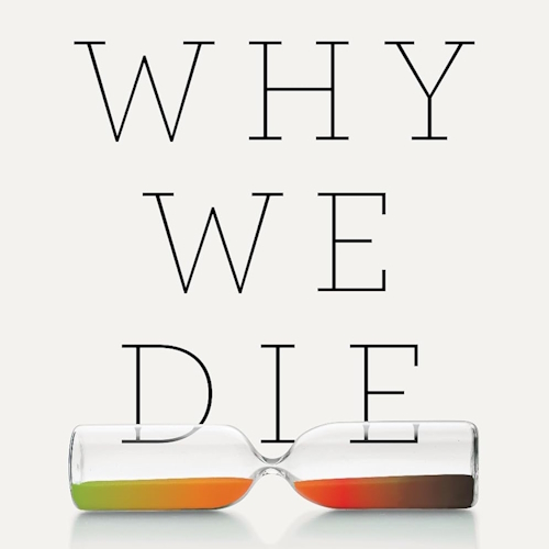 Why We Die information and news