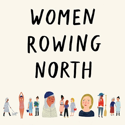 Women Rowing North information and news