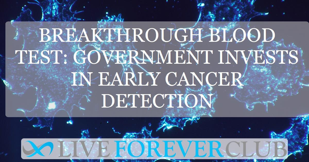 Breakthrough blood test: government invests in early cancer detection