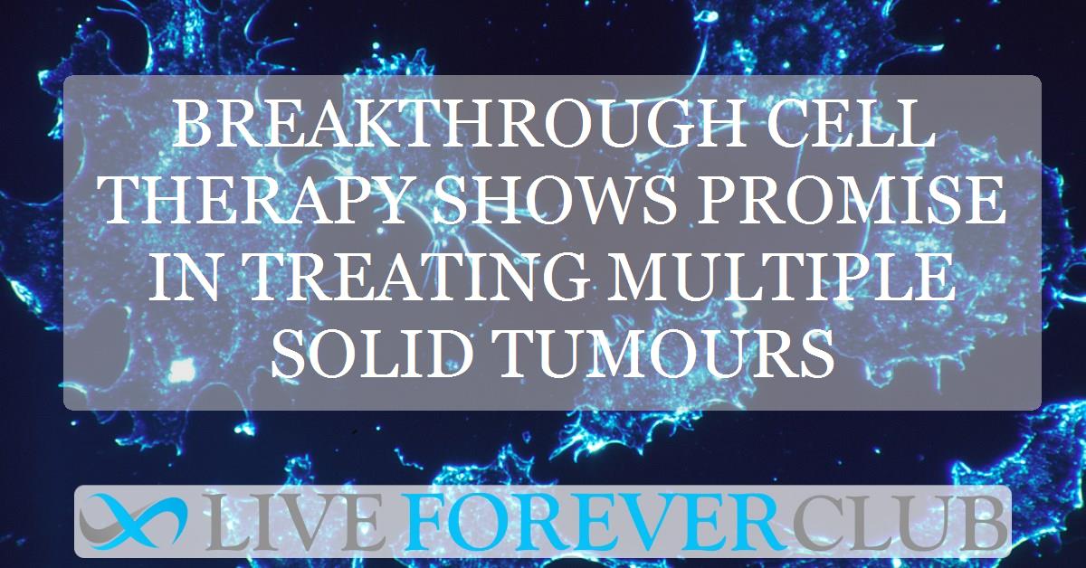 Breakthrough cell therapy shows promise in treating multiple solid tumours