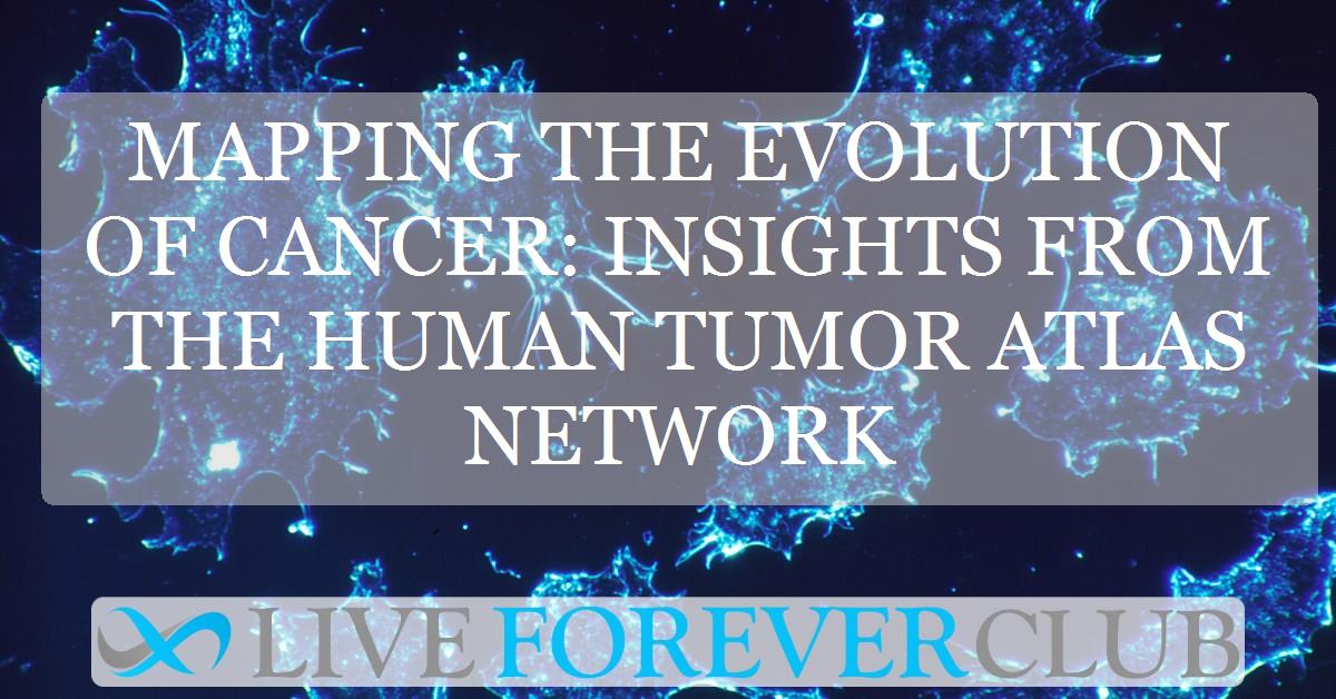 Mapping the evolution of cancer: insights from the Human Tumor Atlas Network