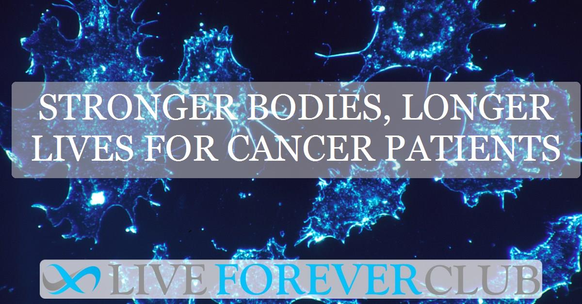 Stronger bodies, longer lives for cancer patients