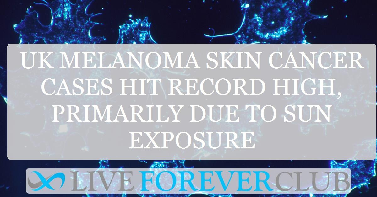 UK melanoma skin cancer cases hit record high, primarily due to sun exposure