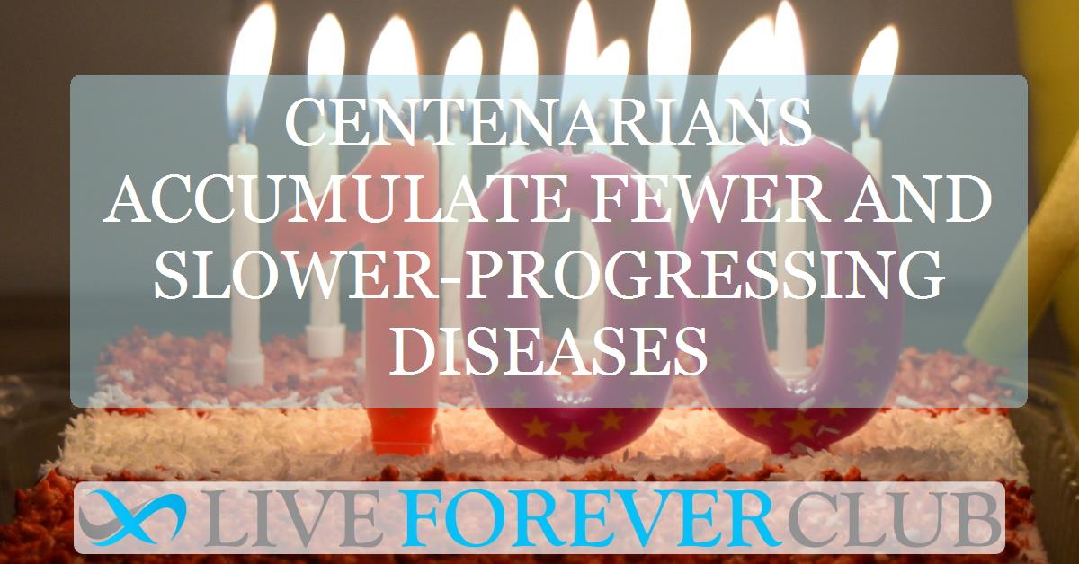 Centenarians accumulate fewer and slower-progressing diseases