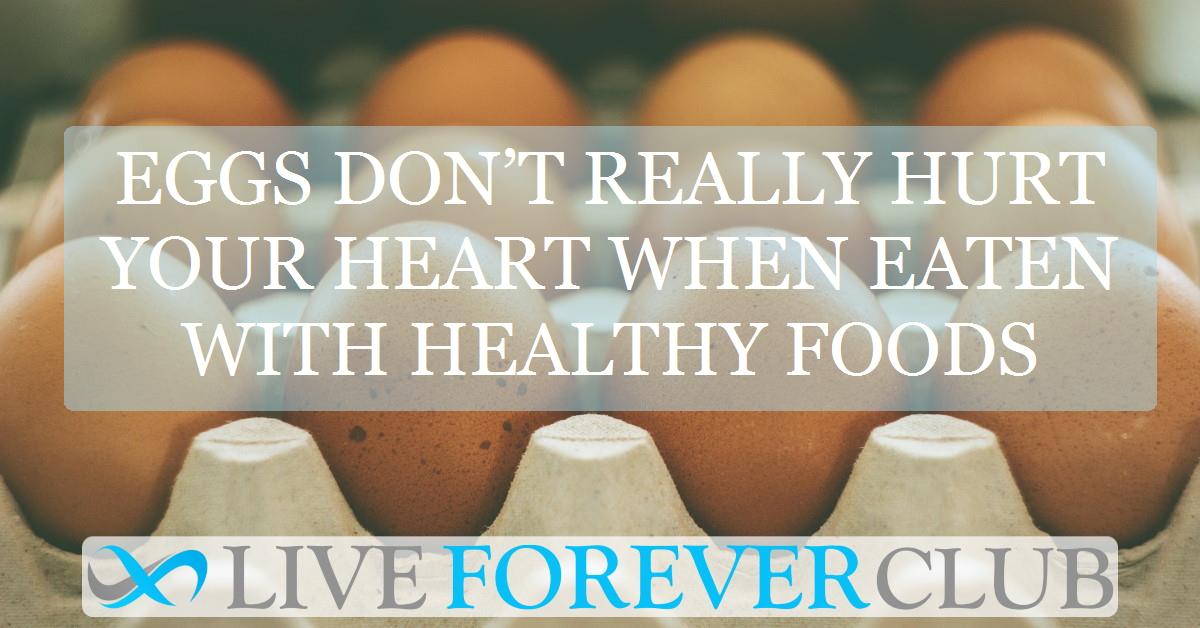 Eggs don’t really hurt your heart when eaten with healthy foods