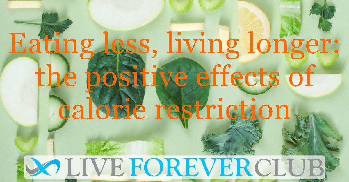 Eating less, living longer: the positive effects of calorie restriction