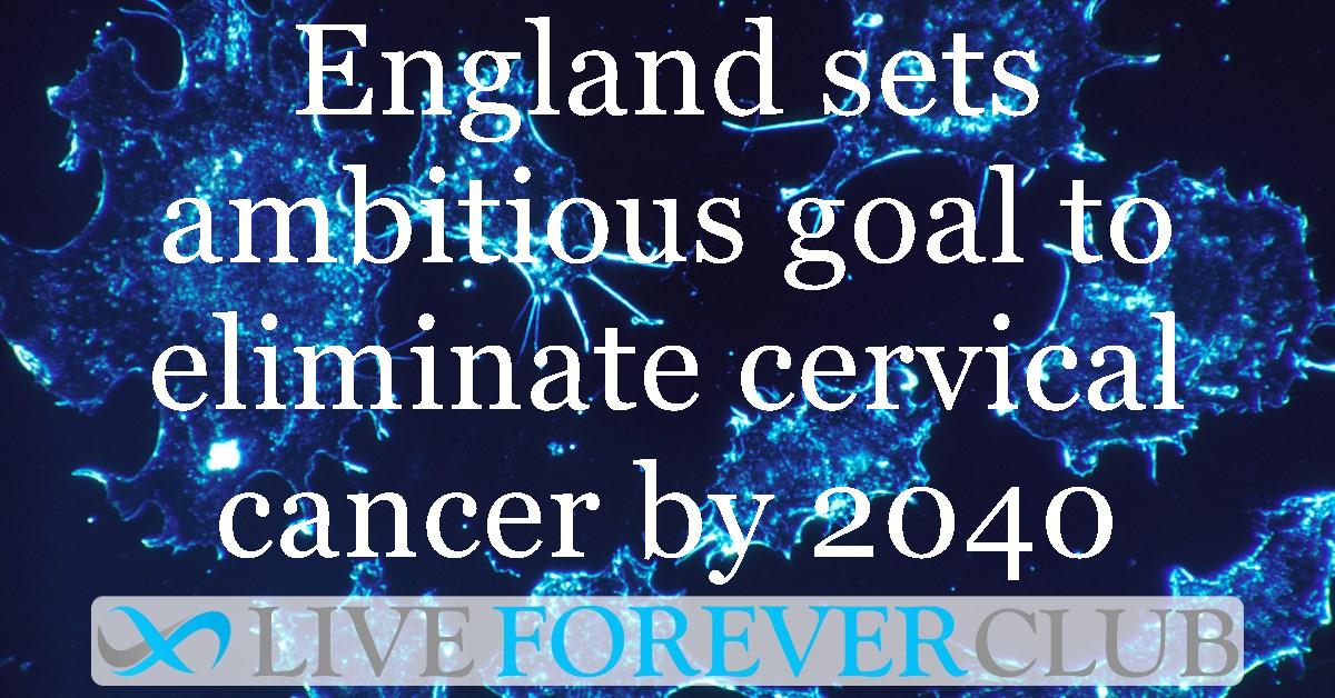 England sets ambitious goal to eliminate cervical cancer by 2040