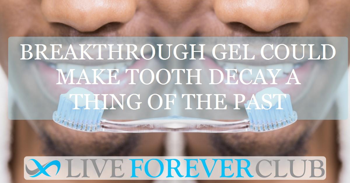 Breakthrough gel could make tooth decay a thing of the past