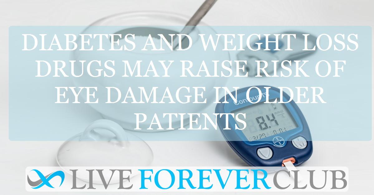 Diabetes and weight loss drugs may raise risk of eye damage in older patients