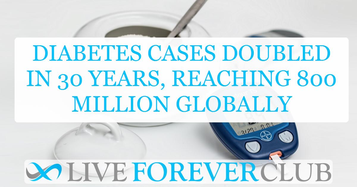 Diabetes cases doubled in 30 years, reaching 800 million globally