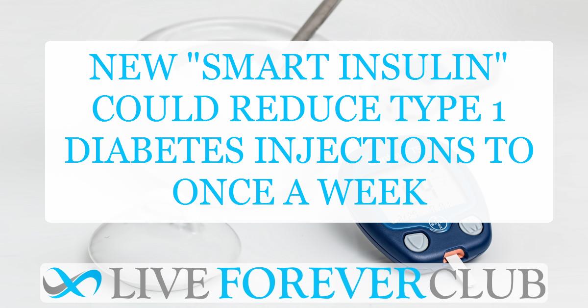 New "smart insulin" could reduce type 1 diabetes injections to once a week