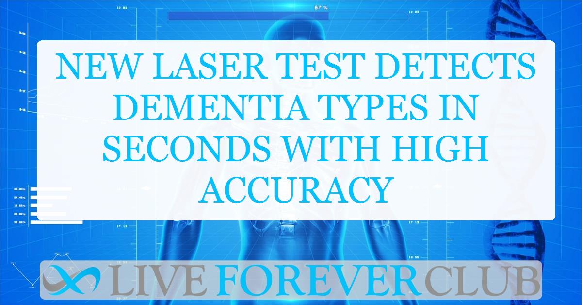 New laser test detects dementia types in seconds with high accuracy