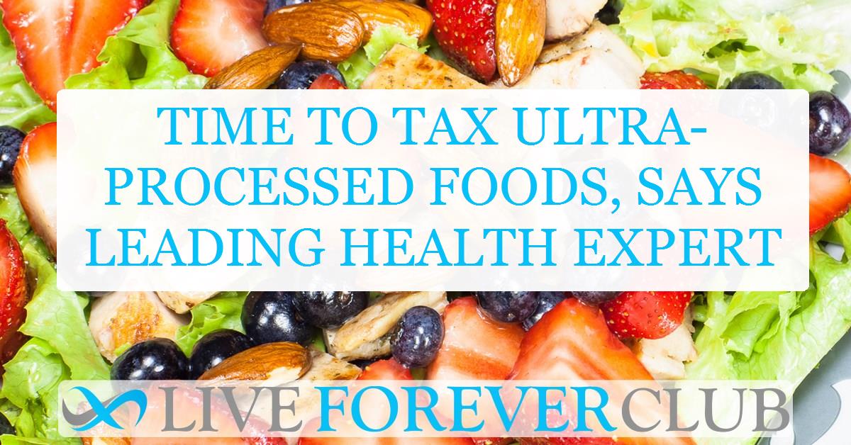 Time to tax ultra-processed foods, says leading health expert