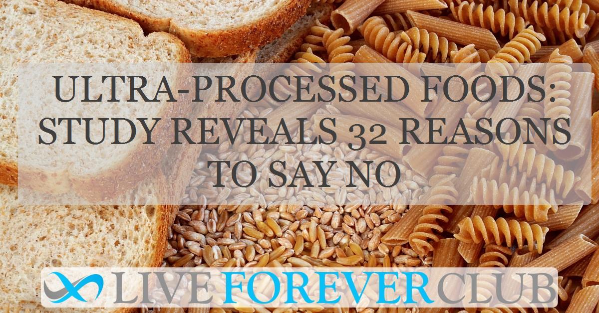 Ultra-processed foods: study reveals 32 reasons to say no