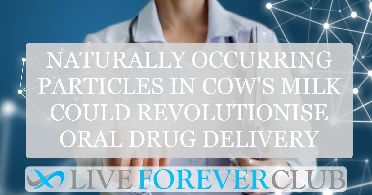 Naturally occurring particles in cow's milk could revolutionise oral drug delivery