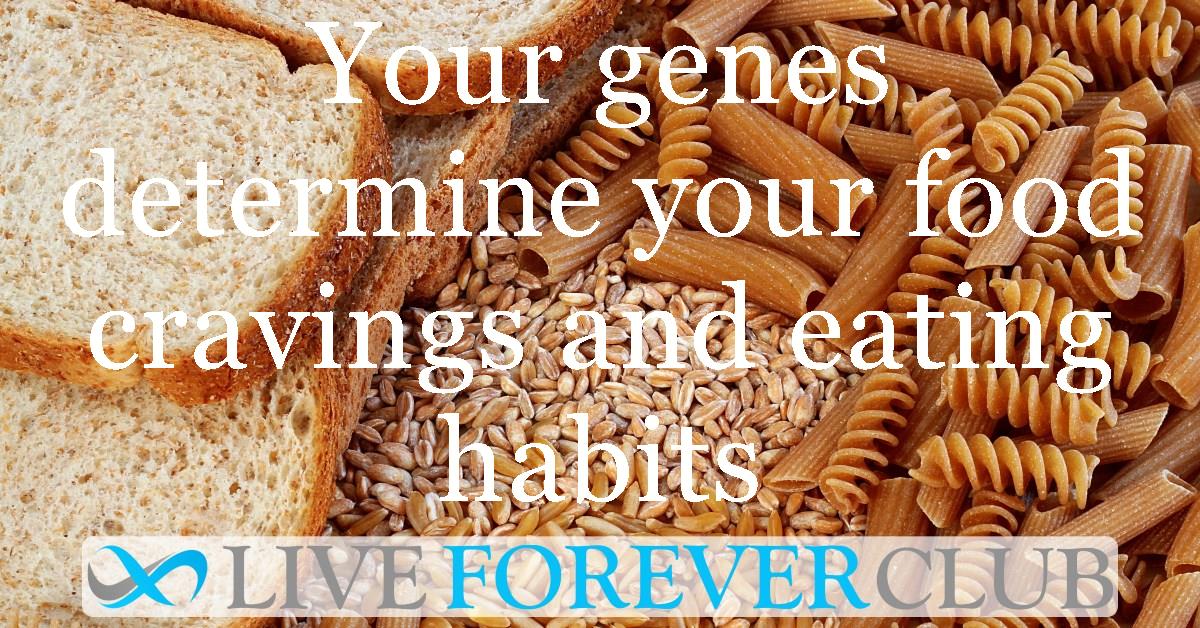 Your genes determine your food cravings and eating habits