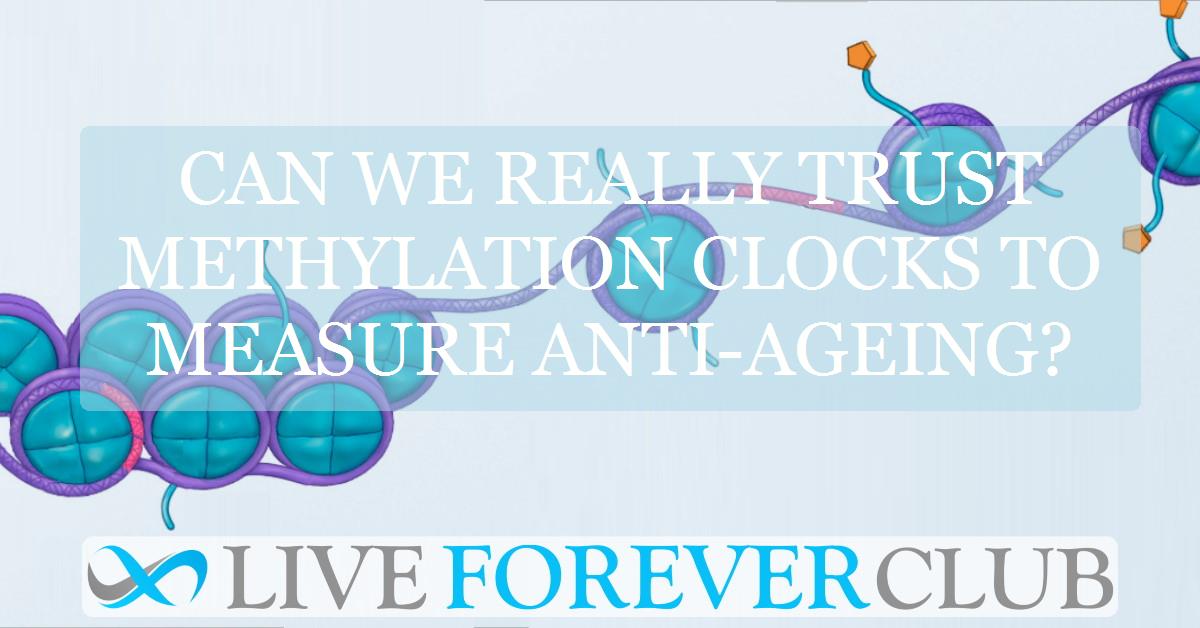 Can we really trust methylation clocks to measure anti-ageing?