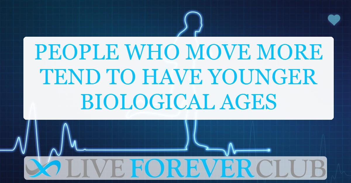 People who move more tend to have younger biological ages